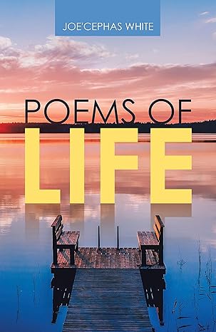 Poems of Life by JoeCephas White 5 Poems of Life Book Cover