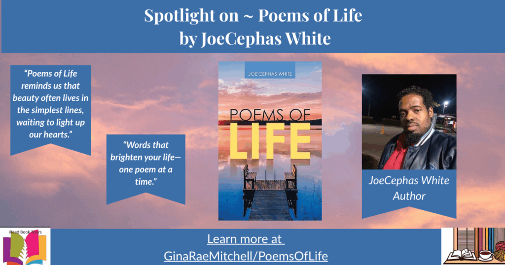 Poems of Life by JoeCephas White 2 Wide rectangular blog banner spotlighting Poems of Life by JoeCephas White. Features book cover, author photo, and two pull-quotes against a pink and blue sunset background with a blue header and footer.