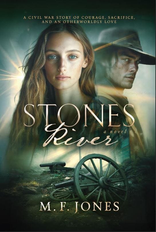 Stones River by M.F. Jones: Book Review, Guest Post & Giveaway 4 Final full-size book cover for Stones River by M.F. Jones. Features a young woman in the foreground and a Civil War soldier in profile behind her, with a cannon on a misty battlefield and the subtitle “A Civil War Story of Courage, Sacrifice, and an Otherworldly Love.