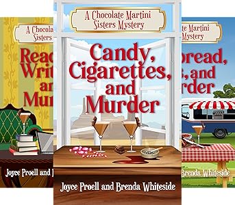 Covers of the Chocolate Martini Sisters Mystery series by Joyce Proell and Brenda Whiteside, including Candy, Cigarettes, and Murder; Read, Write, and Murder; and Bread, Brothers, and Murder. Cozy mystery series featuring amateur sleuth sisters with humor, heart, and intrigue.