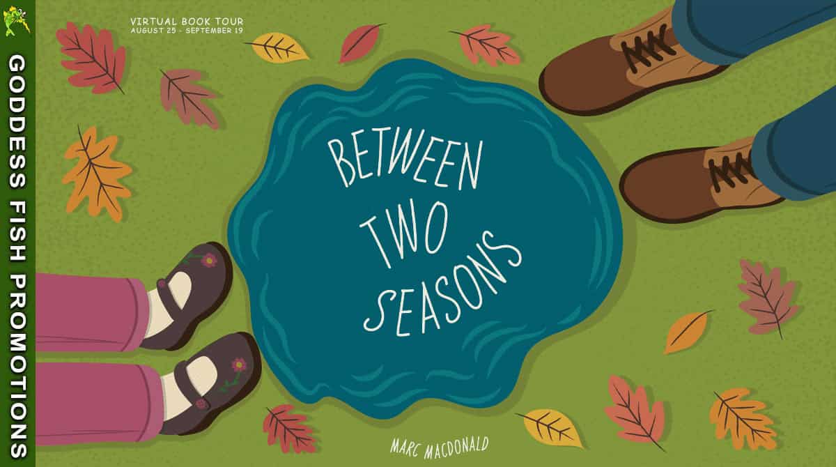 Official Goddess Fish Promotions tour banner for Between Two Seasons by Marc Macdonald. Shows illustrated cover with autumn leaves and shoes, plus tour dates August 25 – September 19
