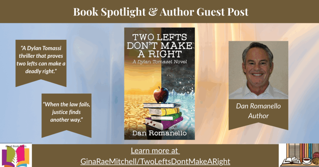 Two Lefts Don’t Make a Right by Dan Romanello | Contemporary Thriller Spotlight + Author Guest Post 2 Wide blog header for the iRead Book Tour of “Two Lefts Don't Make a Right” by Dan Romanello. Displays the dramatic half-desert, half-winter cover, author headshot, and two pull quotes about justice and deadly twists. Designed for use as a blog spotlight or Facebook/Twitter share image