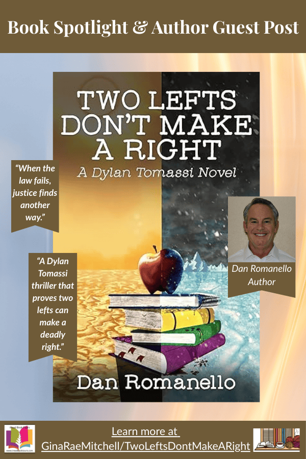 Tall Pinterest pin promoting “Two Lefts Don't Make a Right” by Dan Romanello. Features the split-season book cover, author photo, and callouts for a book spotlight and author guest post. Includes pull-quote banners with thriller taglines and a link to GinaRaeMitchell.com.