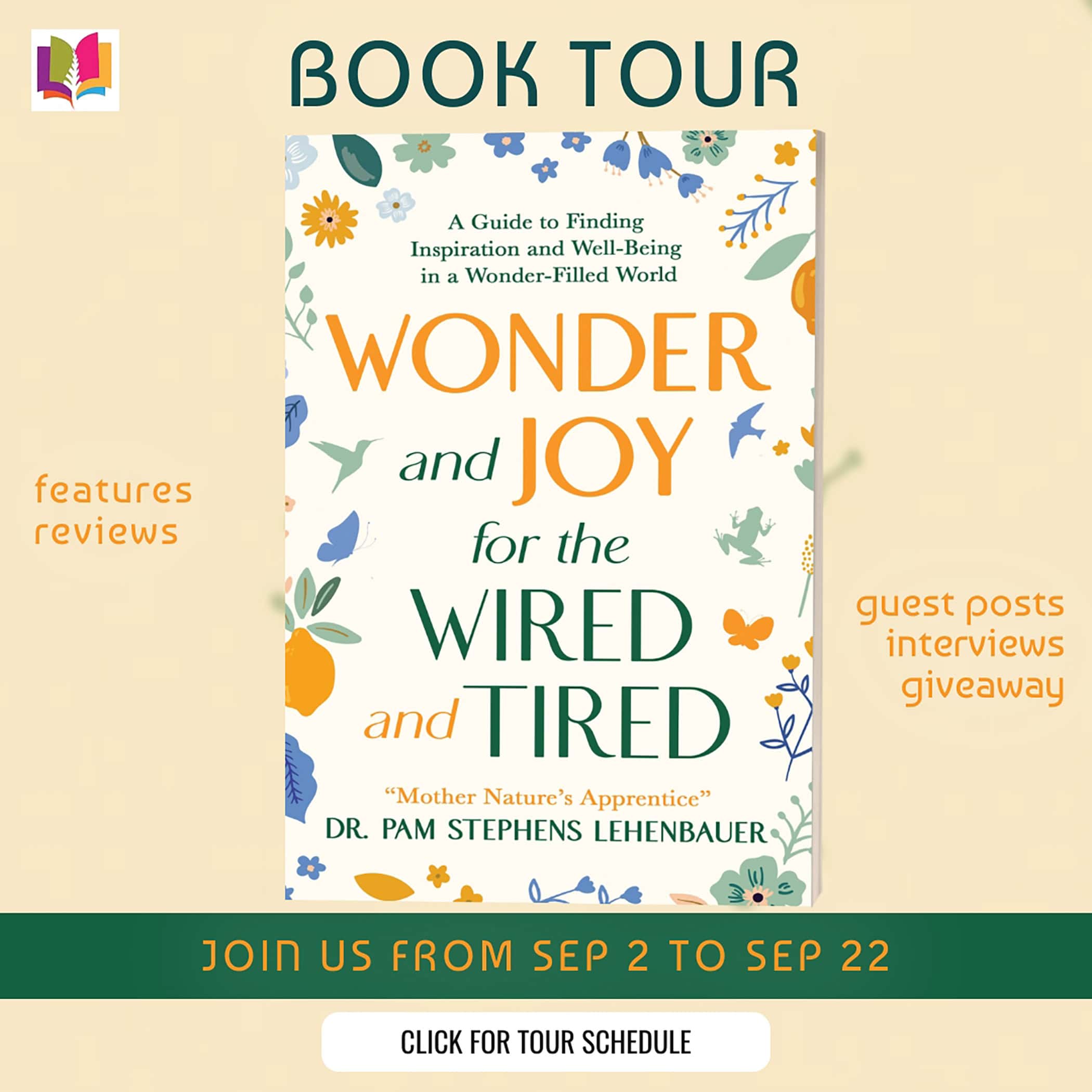 “iRead Book Tour banner for Wonder and Joy for the Wired and Tired by Dr. Pam Stephens Lehenbauer. Features the book cover in the center with text: features, reviews, guest posts, interviews, giveaway. Includes tour dates September 2–22 and a button reading ‘Click for Tour Schedule."
