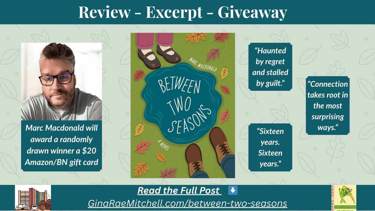 Wide blog banner for Between Two Seasons by Marc Macdonald. Displays book cover, author photo, giveaway info, and pull quotes arranged around the design. Header reads “Review – Excerpt – Giveaway.”