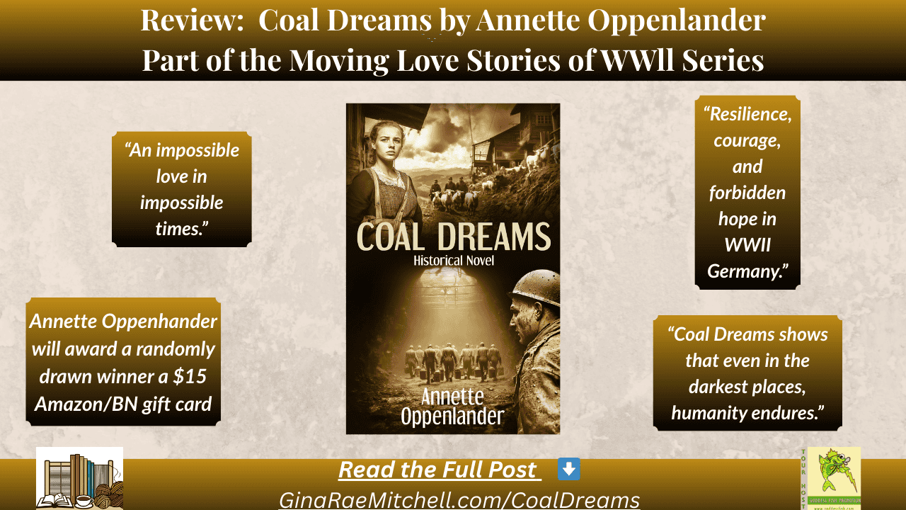 Wide blog banner for “Coal Dreams” by Annette Oppenlander. Book cover centered with sepia-toned wartime imagery. Pull quotes highlight themes of resilience, forbidden love, and endurance. Includes giveaway information and blog branding.