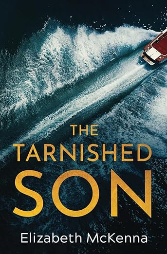 Bookcover for The Tarnished Son by Elizabeth McKenna showing a sppedboat on a lake with the title in tarnished gold