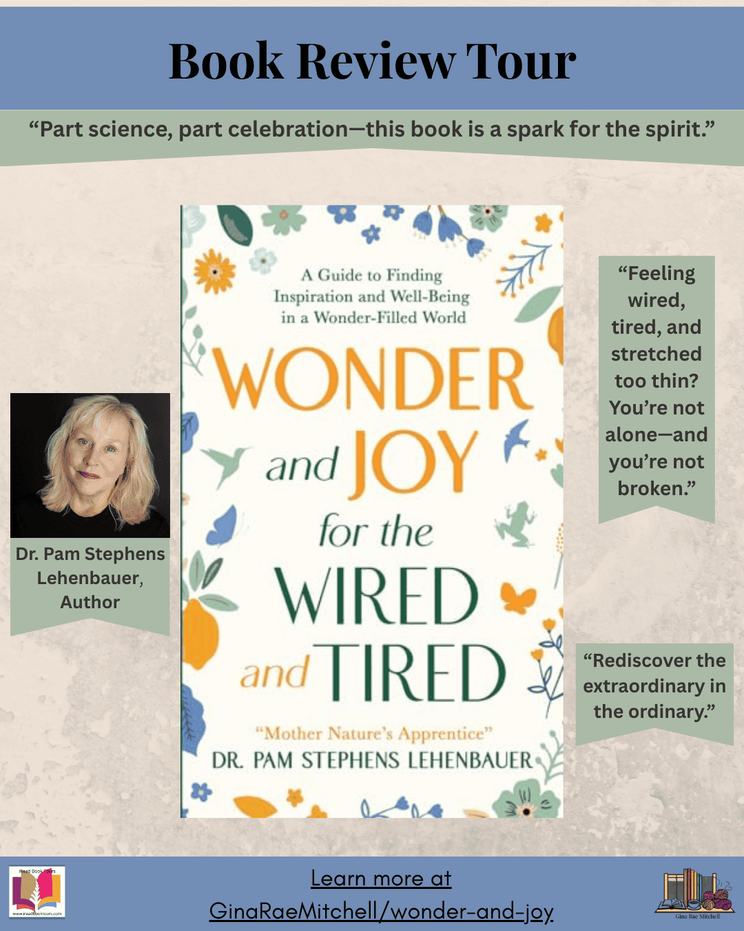 “Instagram graphic for the iRead Book Tour of Wonder and Joy for the Wired and Tired. Features the book cover, author photo, tagline ‘Part science, part celebration—this book is a spark for the spirit,’ and pull quotes. Includes GinaRaeMitchell.com link for full tour details.”