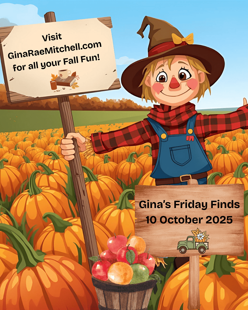 Cartoon scarecrow in a pumpkin patch holding two wooden signs. One sign reads “Visit GinaRaeMitchell.com for all your Fall Fun!” with a cozy fall mug and book illustration. The other says “Gina’s Friday Finds – 17 October 2025” with a green truck and flower design. A basket of red and orange apples sits in front.