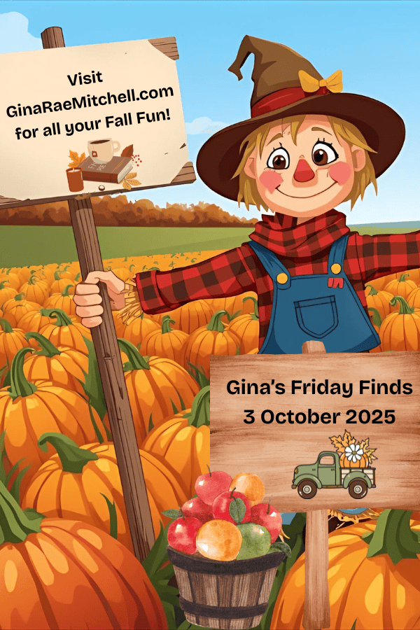 “Pinterest vertical banner for Gina’s Friday Finds – 3 October 2025. A smiling scarecrow in denim overalls and a floppy brown hat stands in a pumpkin field, holding a sign that says: ‘Visit GinaRaeMitchell.com for all your Fall Fun!’ A wooden board in front displays the event date. A barrel of apples decorates the foreground.”
