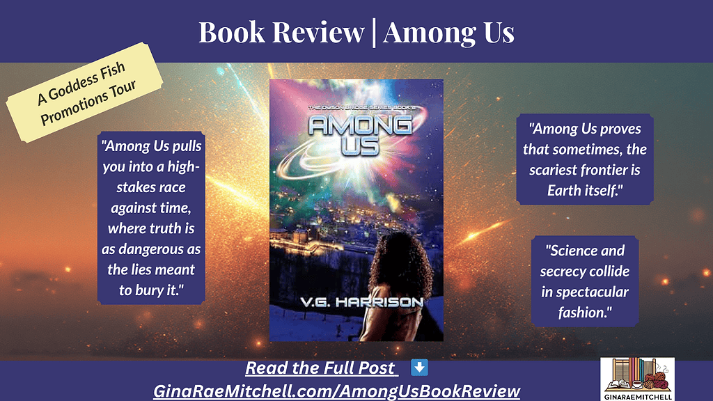 Wide blog banner for the Among Us book review on GinaRaeMitchell.com. The banner includes the book cover centered on a glowing cosmic background with the title “Book Review | Among Us” at the top. Pull quotes appear on both sides, highlighting the novel’s suspenseful and science-driven plot. A footer invites readers to “Read the Full Post: GinaRaeMitchell.com/AmongUsBookReview.