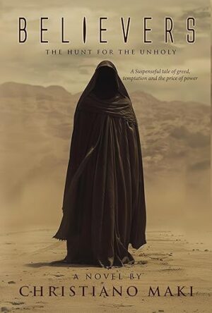 Believers: The Hunt for the Unholy by Christiano Maki | Supernatural Thriller Review
