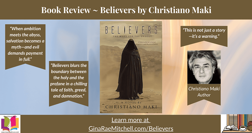 Believers: The Hunt for the Unholy by Christiano Maki | Supernatural Thriller Review 2 Wide banner for Believers: The Hunt for the Unholy by Christiano Maki used on GinaRaeMitchell.com. Displays book cover centered with layered pull quotes and author image on the right. Muted desert tones with soft golden light background. Text reads “Book Review ~ Believers by Christiano Maki” and “Learn more at GinaRaeMitchell.com/Believers