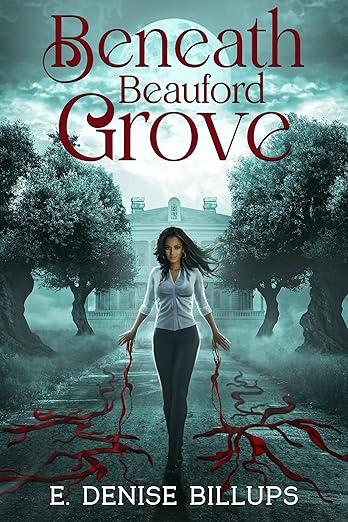 Book cover for Beneath Beauford Grove by E. Denise Billups showing a woman in white standing on a shadowy path lined with old trees and red roots snaking toward a grand white mansion under a moody sky.