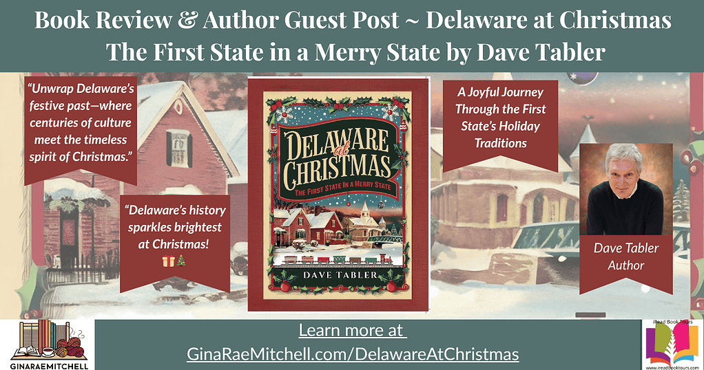 Wide banner for Delaware at Christmas by Dave Tabler. Displays snowy village art and the book cover centered between red holiday quote ribbons. Text reads “Book Review & Author Guest Post – Delaware at Christmas: The First State in a Merry State.” Includes Gina Rae Mitchell branding and iRead Book Tour logo