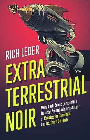 Author Guest Post and Spotlight | Extraterrestrial Noir by Rich Leder