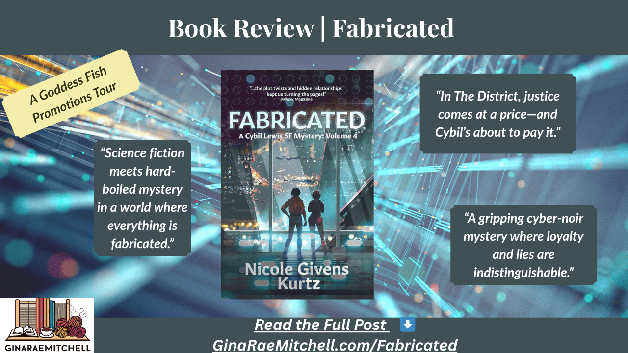 Book Review & Guest Post | Fabricated by Nicole Givens Kurtz (Cybil Lewis SF Mystery #4) 8 Wide blog banner for Fabricated by Nicole Givens Kurtz, part of the Cybil Lewis SF Mystery series. The banner features the book cover centered against a futuristic blue digital background with glowing circuit-like patterns. Pull quotes read: