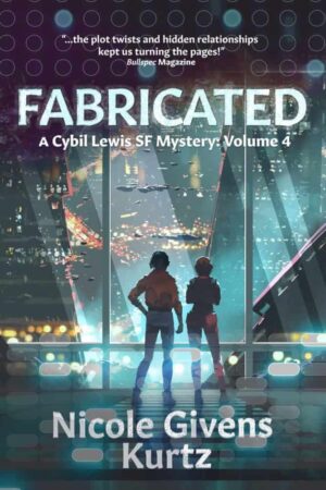 Book Review & Guest Post | Fabricated by Nicole Givens Kurtz (Cybil Lewis SF Mystery #4)