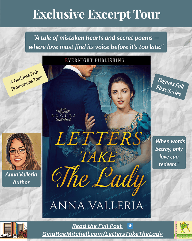 Instagram promo for Letters Take the Lady by Anna Valleria, part of the Rogues Fall First series. Features a Regency-era couple, the woman in an elegant teal and gold gown, with the quote: “A tale of mistaken hearts and secret poems — where love must find its voice before it’s too late.” Includes text “Exclusive Excerpt Tour,” “A Goddess Fish Promotions Tour,” and “When words betray, only love can redeem.” Mentions GinaRaeMitchell.com/LettersTakeTheLady.