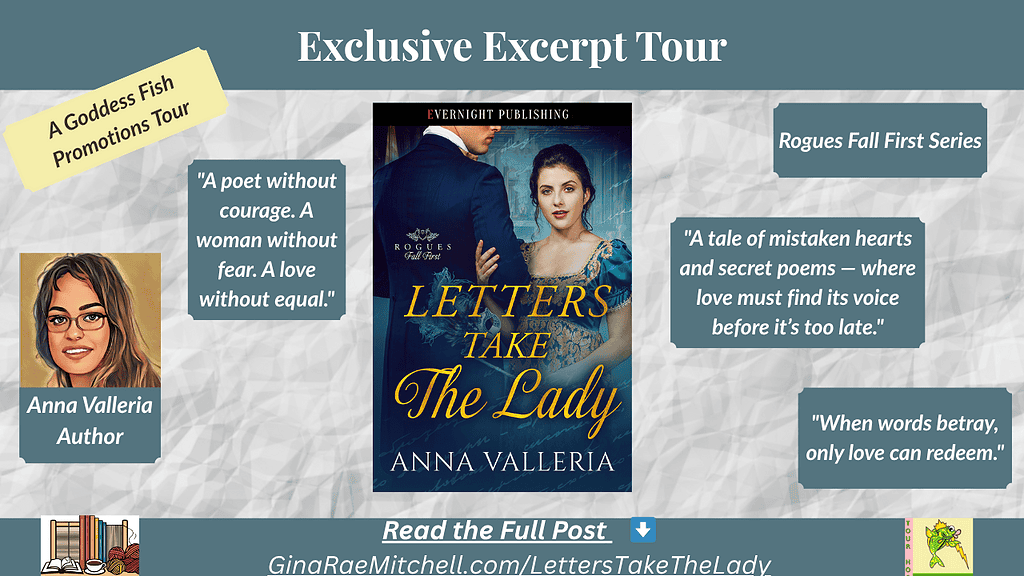 Wide blog banner for Letters Take the Lady by Anna Valleria, part of the Rogues Fall First series. Displays the couple from the book cover with quote boxes reading: “A poet without courage. A woman without fear. A love without equal.” and “A tale of mistaken hearts and secret poems — where love must find its voice before it’s too late.” Labeled “Exclusive Excerpt Tour” and “A Goddess Fish Promotions Tour.”