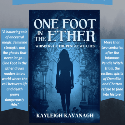 Spotlight & Guest Post | One Foot in the Ether: Whispers of the Pendle Witches (Book 2 of 2) by Kayleigh Kavanagh