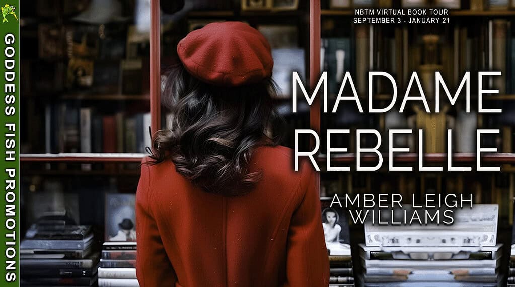 Official Goddess Fish Promotions tour banner for “Madame Rebelle” by Amber Leigh Williams. Shows a woman in a red coat looking at bookshelves, with tour dates listed as “NBTM Virtual Book Tour September 3 – January 21.”