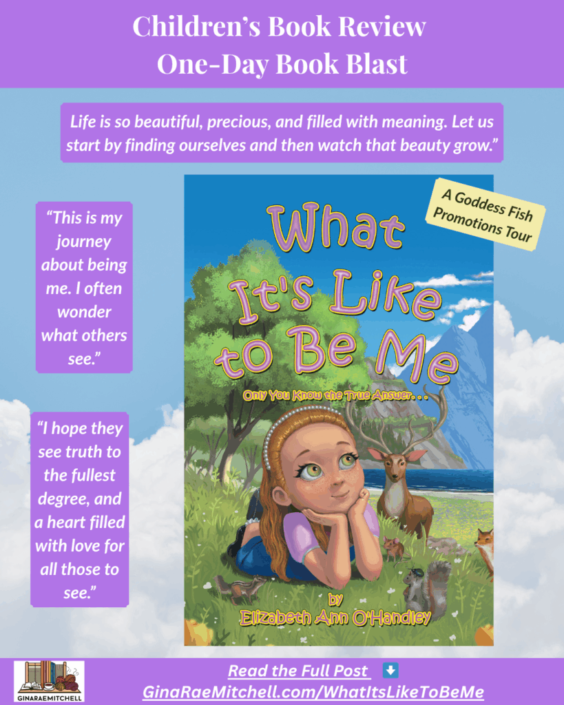 Instagram graphic for children's book What It's Like to Be Me by Elizabeth Ann O'Handley. Features a young girl lying in a sunny meadow surrounded by friendly forest animals, with inspirational quotes about self-discovery. Includes banner text: “Children’s Book Review | One-Day Book Blast” and “A Goddess Fish Promotions Tour.”