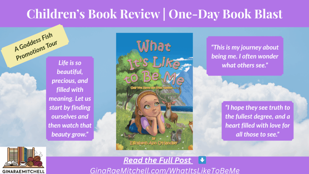 Wide blog banner promoting the children's book What It's Like to Be Me by Elizabeth Ann O'Handley for a one-day book blast. Features illustrated book cover, inspirational quotes, and the tagline “A Goddess Fish Promotions Tour.” Designed for ginaraemitchell.com