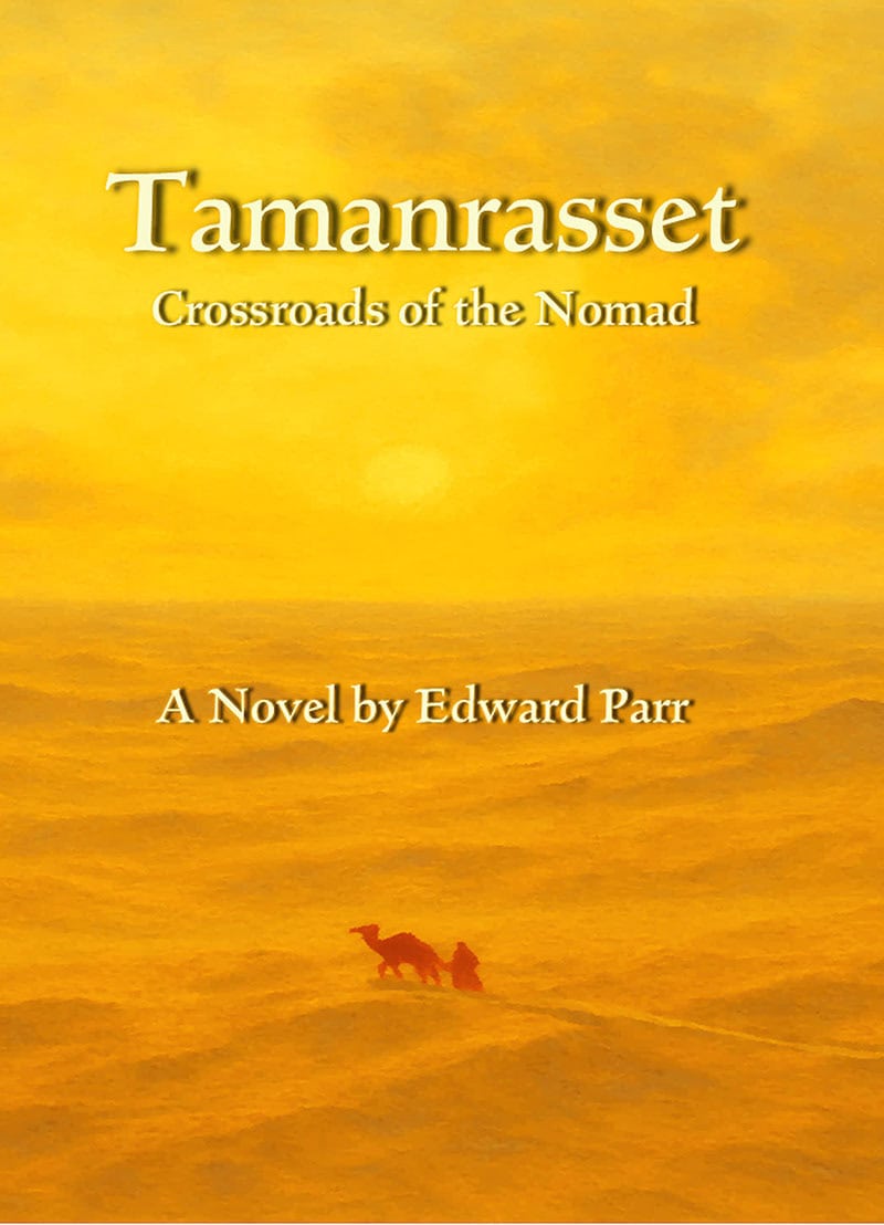 Tamanrasset: Crossroads of the Nomad by Edward Parr
