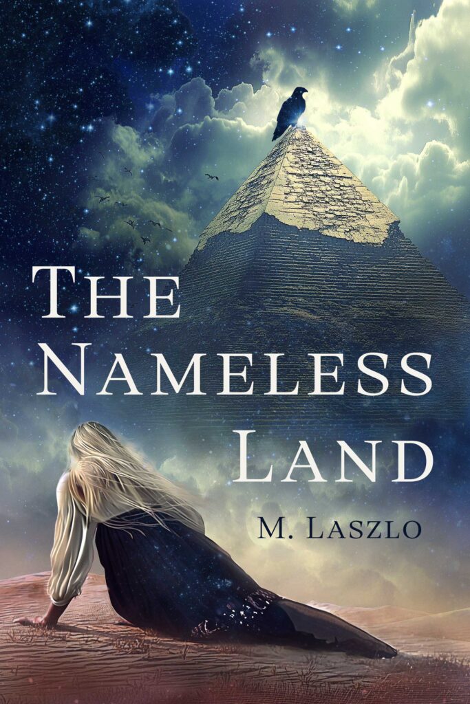Book Review: The Nameless Land by M. Laszlo | Review, Excerpt, and Giveaway 10 Book cover of The Nameless Land by M. Laszlo featuring a woman kneeling in the sand beneath a starry sky, with a raven perched atop an ancient pyramid.