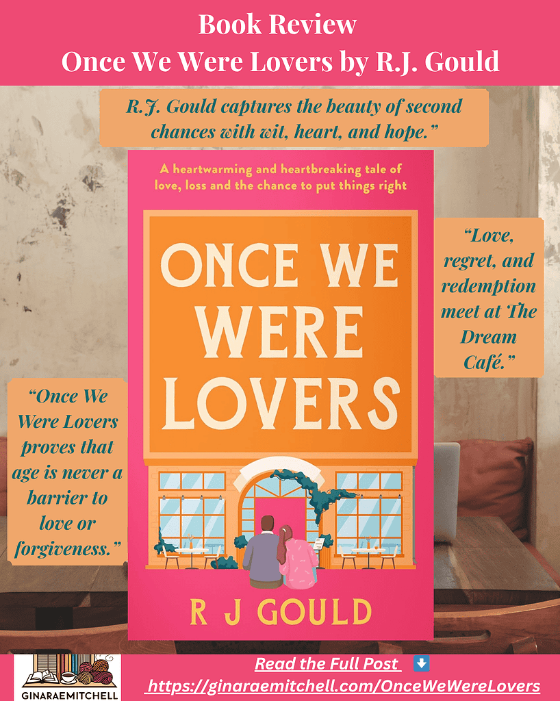 Instagram graphic promoting Once We Were Lovers by R.J. Gould. The design features the bright orange and pink book cover centered on a cozy café background. Pull quotes read: “R.J. Gould captures the beauty of second chances with wit, heart, and hope.” and “Love, regret, and redemption meet at The Dream Café.” Includes text: “Book Review – Once We Were Lovers by R.J. Gould” and link to ginaraemitchell.com/OnceWeWereLovers