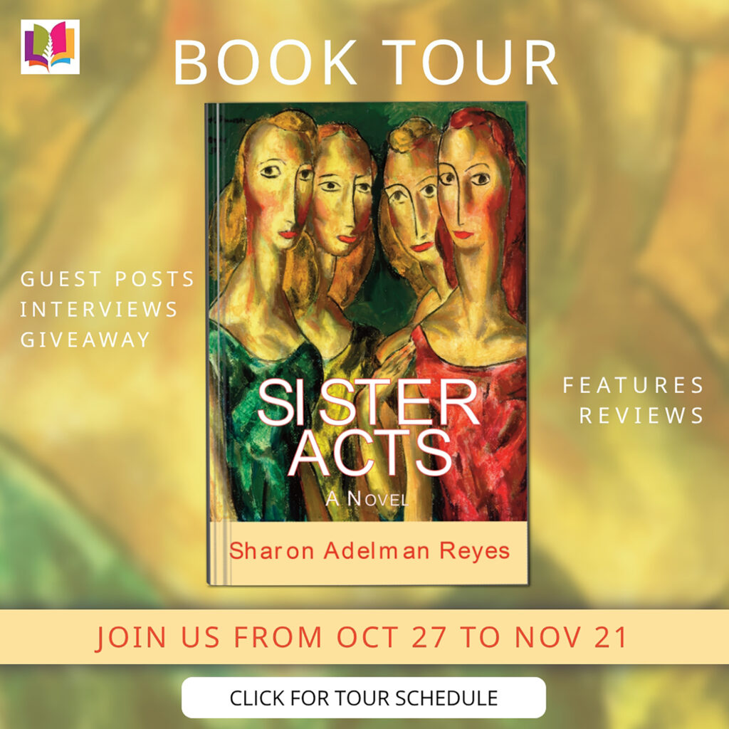 Official iRead Book Tour banner for Sister Acts by Sharon Adelman Reyes. Displays the novel’s cover art against a blurred yellow background. Text reads “Book Tour,” “Guest Posts, Interviews, Giveaway,” and “Join us from Oct 27 to Nov 21.” Bottom button reads “Click for Tour Schedule.”