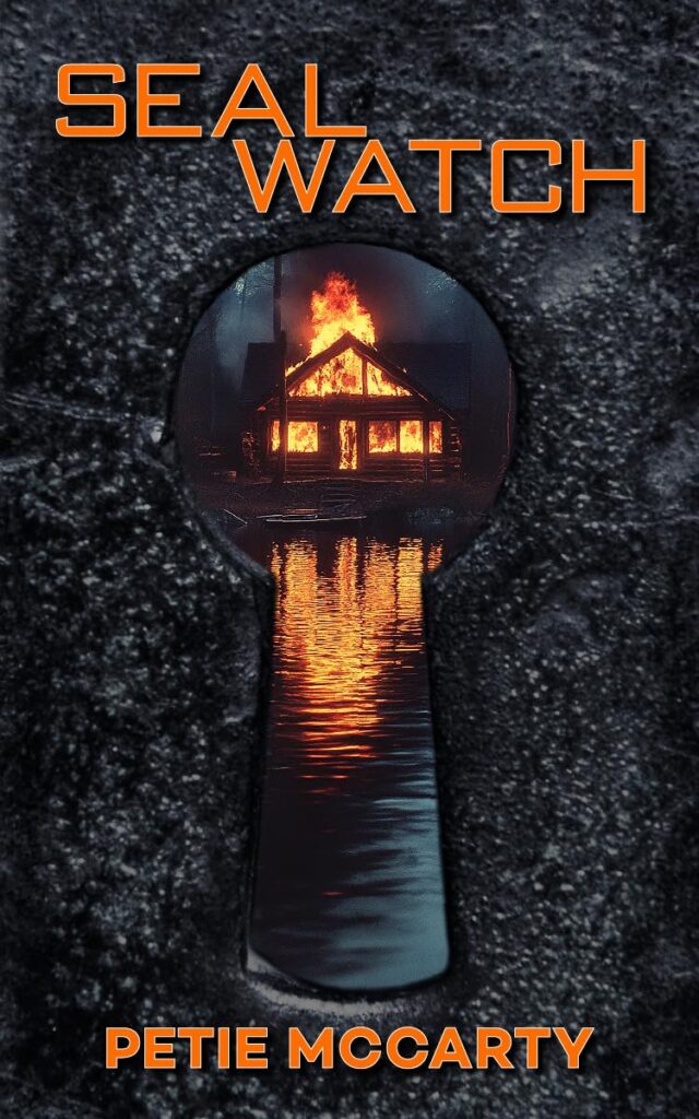 Book Blast Spotlight & Giveaway | SEAL Watch by Petie McCarty 10 Book cover for Seal Watch by Petie McCarty, featuring a burning cabin reflected in a lake, viewed through a stone keyhole. Title appears in bold orange lettering.