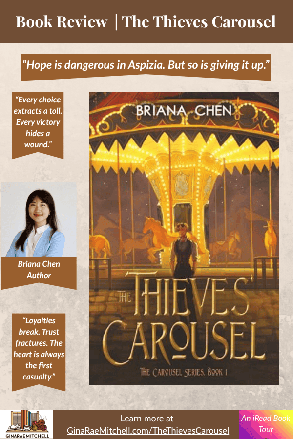 "Vertical Pinterest pin for The Thieves Carousel by Briana Chen. Shows the book cover with golden carousel lights, author photo, and dark-gold pull quotes about sacrifice, loyalty, and the cost of victory. Styled with a brown and parchment background and a footer linking to GinaRaeMitchell.com for the full review."