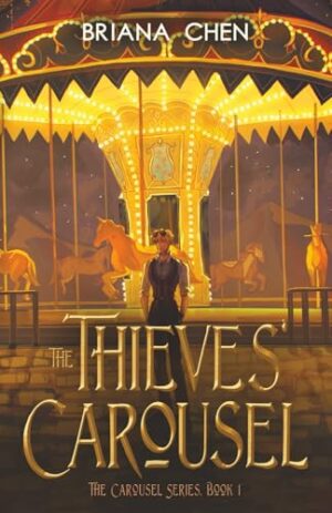 Unforgettable & Gripping: The Thieves Carousel by Briana Chen | Review + Guest Post