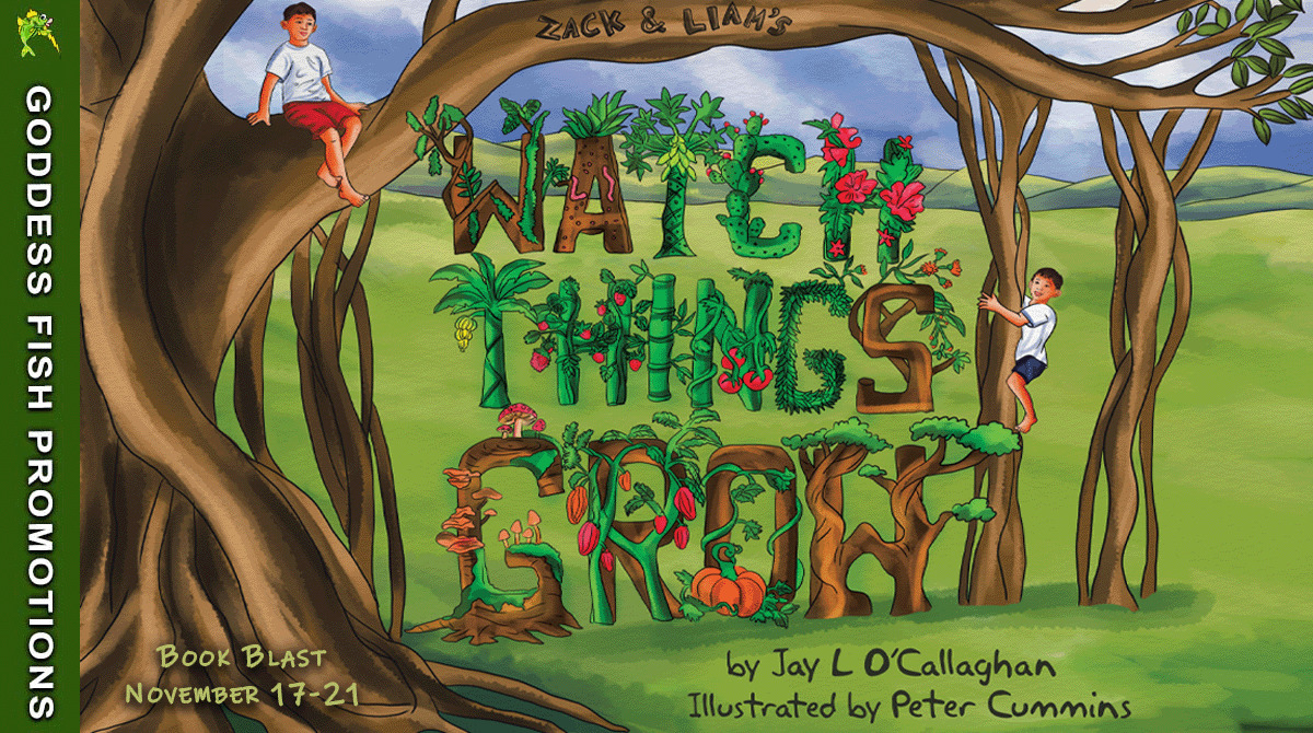 "Wide Goddess Fish Promotions tour banner for Watch Things Grow by Jay L O'Callaghan. Shows the illustrated book cover with garden-themed lettering, green promotion sidebar, and tour dates November 17-21."