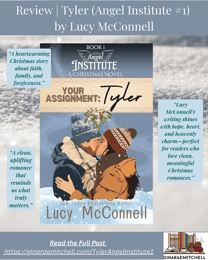 Instagram graphic promoting Tyler (Angel Institute #1) by Lucy McConnell. The design features a snowy silver-blue background with the book cover of Your Assignment: Tyler, showing a cozy winter kiss under mistletoe. Text callouts read “A heartwarming Christmas story about faith, family, and forgiveness,” “A clean, uplifting romance that reminds us what truly matters,” and “Lucy McConnell’s writing shines with hope, heart, and heavenly charm—perfect for readers who love clean, meaningful Christmas romances.” Bottom banner includes the link ginaraemitchell.com/TylerAngelInstitute1 and GinaRaeMitchell.com logo.