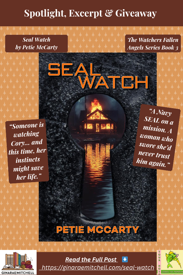 Vertical Pinterest pin promoting Seal Watch by Petie McCarty. Shows the book cover with a cabin on fire through a keyhole, spotlight and giveaway text, and a link to the full post on GinaRaeMitchell.com.