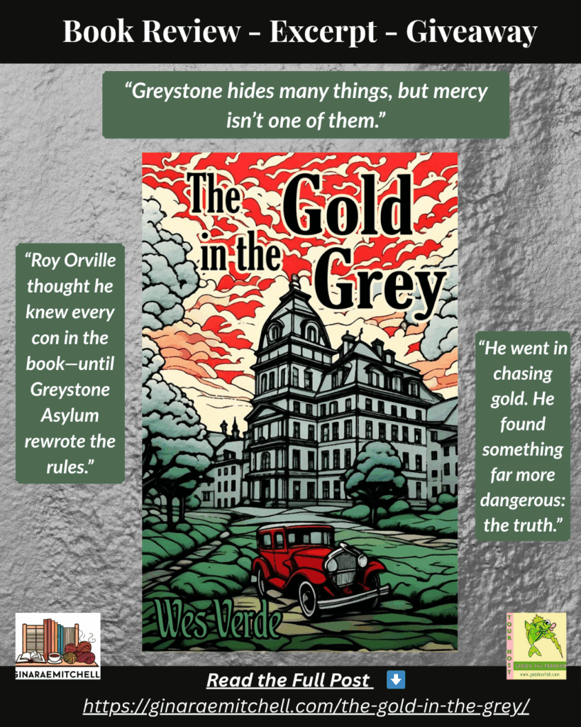 Instagram graphic for “The Gold in the Grey” by Wes Verde. Features the book cover centered with bold pull quotes around it. Text reads “Book Review – Excerpt – Giveaway.” Includes GinaRaeMitchell.com branding, the Goddess Fish Promotions badge, and a link to read the full post.