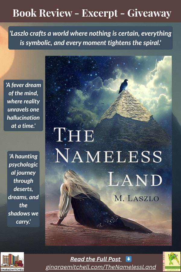 Vertical Pinterest pin promoting the book review of The Nameless Land by M. Laszlo. Features the book cover, three pull quotes, Book Review – Excerpt – Giveaway header, and link to ginaraemitchell.com/TheNamelessLand.