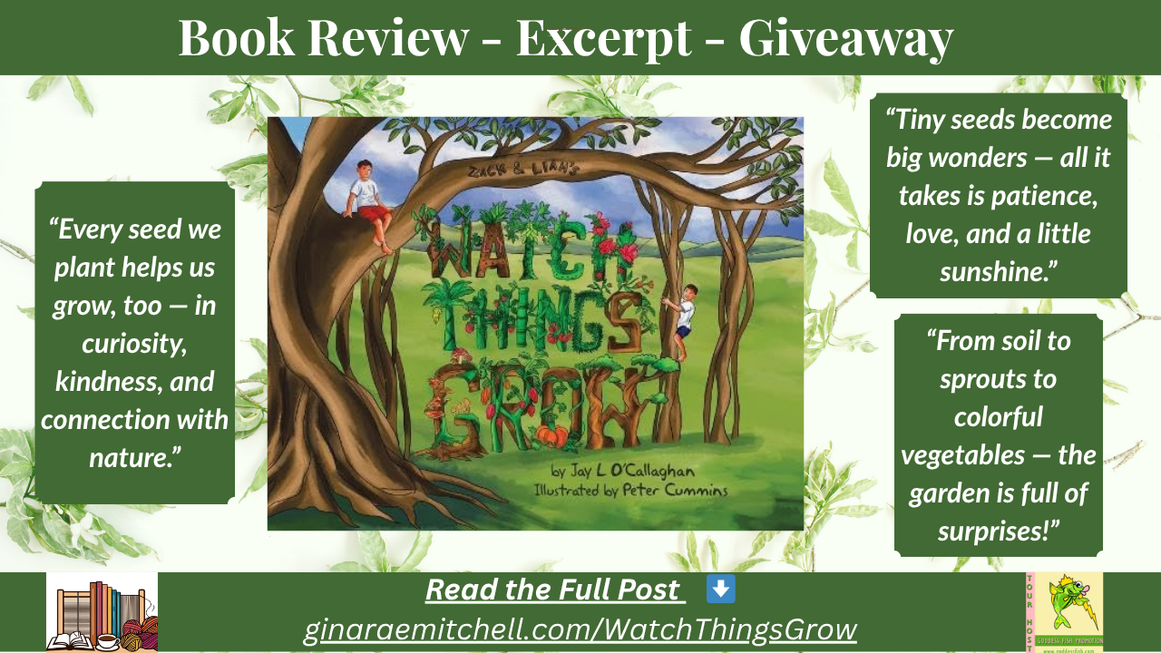 "Wide-format blog banner for Watch Things Grow by Jay L O'Callaghan, showing the illustrated cover centered between nature-themed pull quotes. Includes the text 'Book Review - Excerpt - Giveaway' and a link to ginaraemitchell.com/WatchThingsGrow."