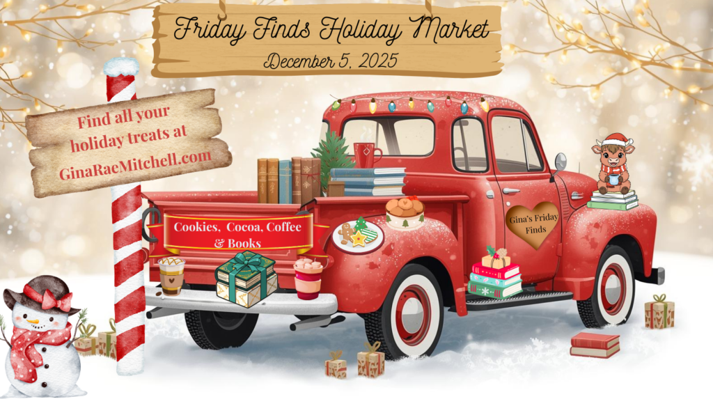 Friday Finds 5 December 2025 Holiday book blog banner for Friday Finds Holiday Market by Gina Rae Mitchell, featuring a cozy red pickup with gifts, books, cocoa, cookies, and winter charm directing visitors to GinaRaeMitchell.com.