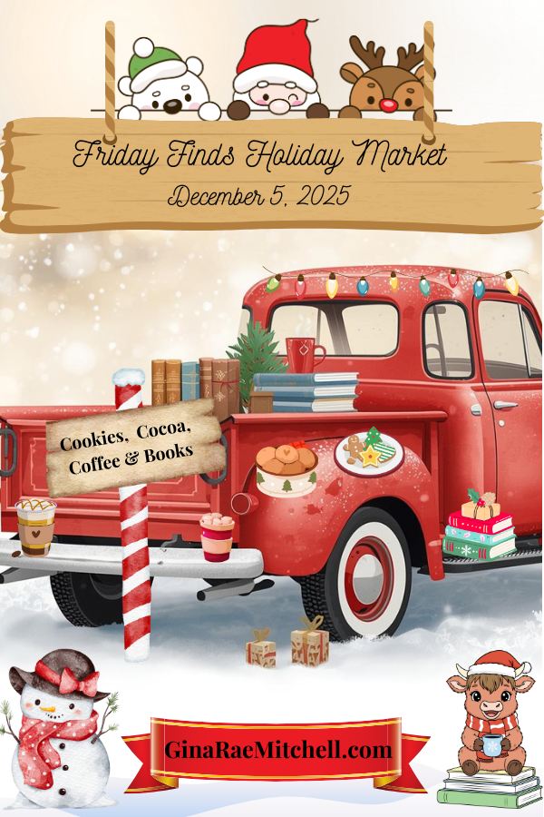 Friday Finds 5 December 2025 Festive Pinterest pin with a snowy scene, a red holiday truck full of books, cookies, and cocoa, inviting readers to Gina Rae Mitchell’s Friday Finds Holiday Market.