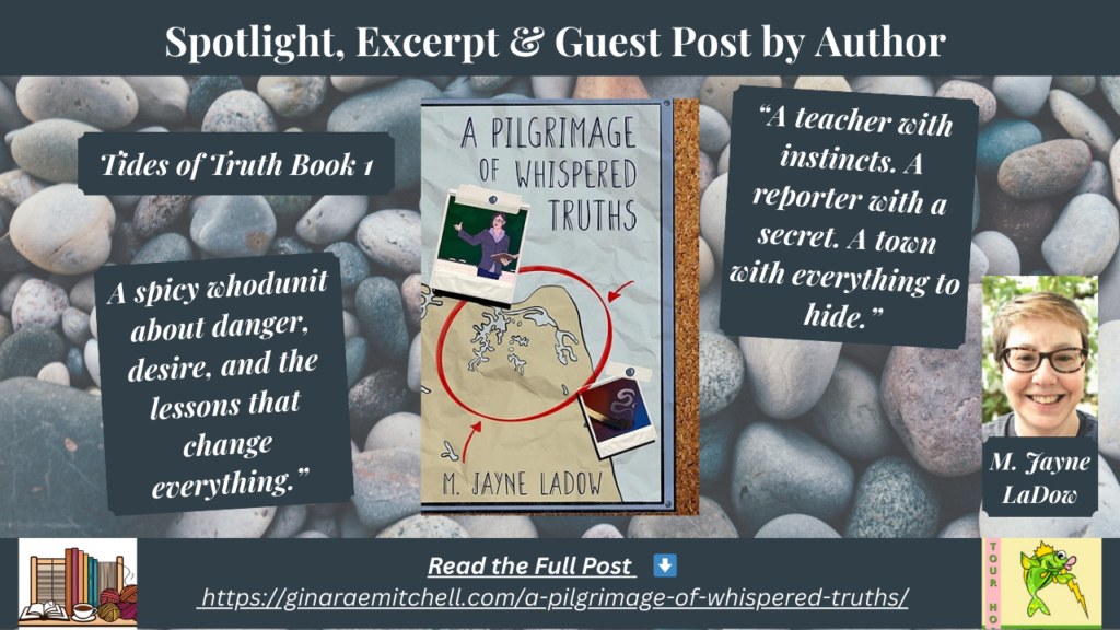 Wide blog banner for “A Pilgrimage of Whispered Truths” by M. Jayne LaDow. The book cover is centered with pebble background textures. Pull quotes highlight “A teacher with instincts. A reporter with a secret. A town with everything to hide.” Author headshot placed to the right.