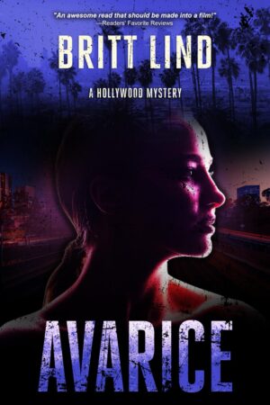 Book Review: Avarice by Britt Lind — Hollywood Crime, Justice, and Deadly Secrets