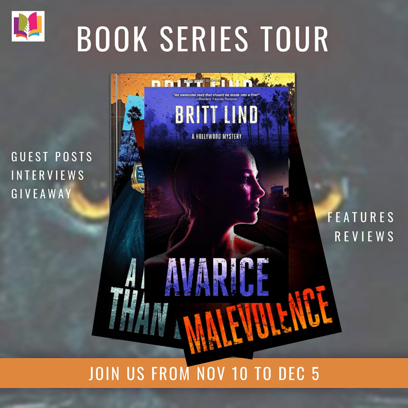 Book Review: Avarice by Britt Lind — Hollywood Crime, Justice, and Deadly Secrets 1 Book series tour banner featuring Britt Lind’s Hollywood Mystery novels Avarice and Malevolence. Text reads “Book Series Tour,” “Guest Posts, Interviews, Giveaway,” and “Features, Reviews,” with a callout bar stating “Join us from Nov 10 to Dec 5.” Book covers are stacked against an ominous blurred background.