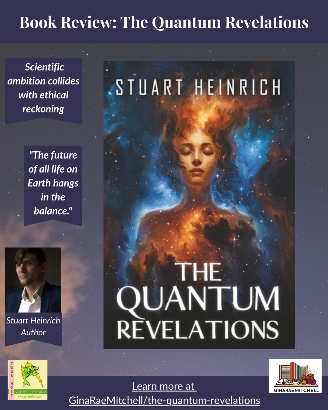 The Quantum Revelations by Stuart Heinrich โ A Goddess Fish Promotions Review 6 Instagram graphic for the Goddess Fish Promotions review tour of "The Quantum Revelations" by Stuart Heinrich. Displays the book cover with cosmic imagery, key pull quotes about scientific ambition and the future of life on Earth, and author identification.