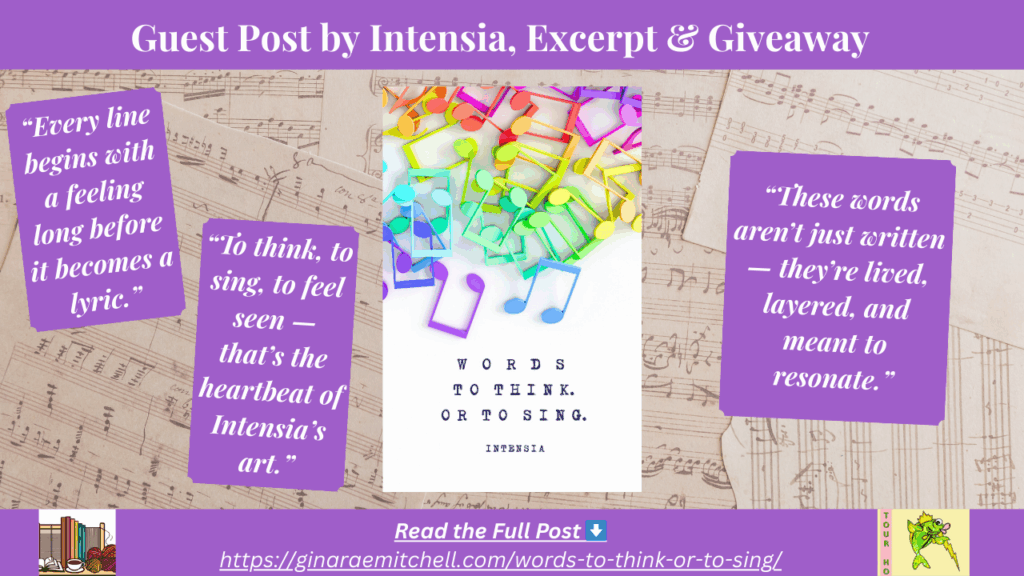 Words to Think or to Sing by Intensia – Guest Post & Book Feature 6 Guest Post by Intensia long banner grm