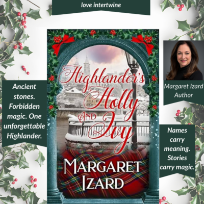Highlander's Holly and Ivy by Margaret Izard (A Stones of Iona Companion Tale) | Guest Post and Spotlight