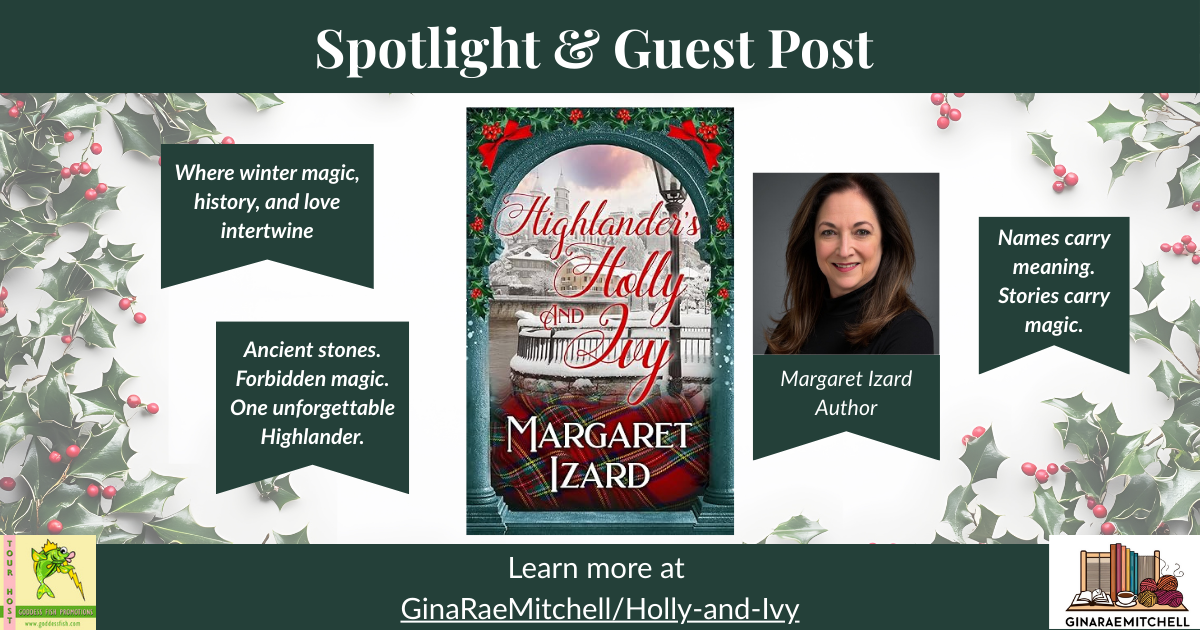 Wide blog banner for Highlander's Holly and Ivy by Margaret Izard with a holly-themed border, winter Highland scenery, book cover, and author photo. Promotes a Spotlight & Guest Post on GinaRaeMitchell.com with the tagline "Where winter magic, history, and love intertwine."